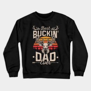 Retro Vintage Best Buckin' Dad Hunting Gift For Hunter Crewneck Sweatshirt